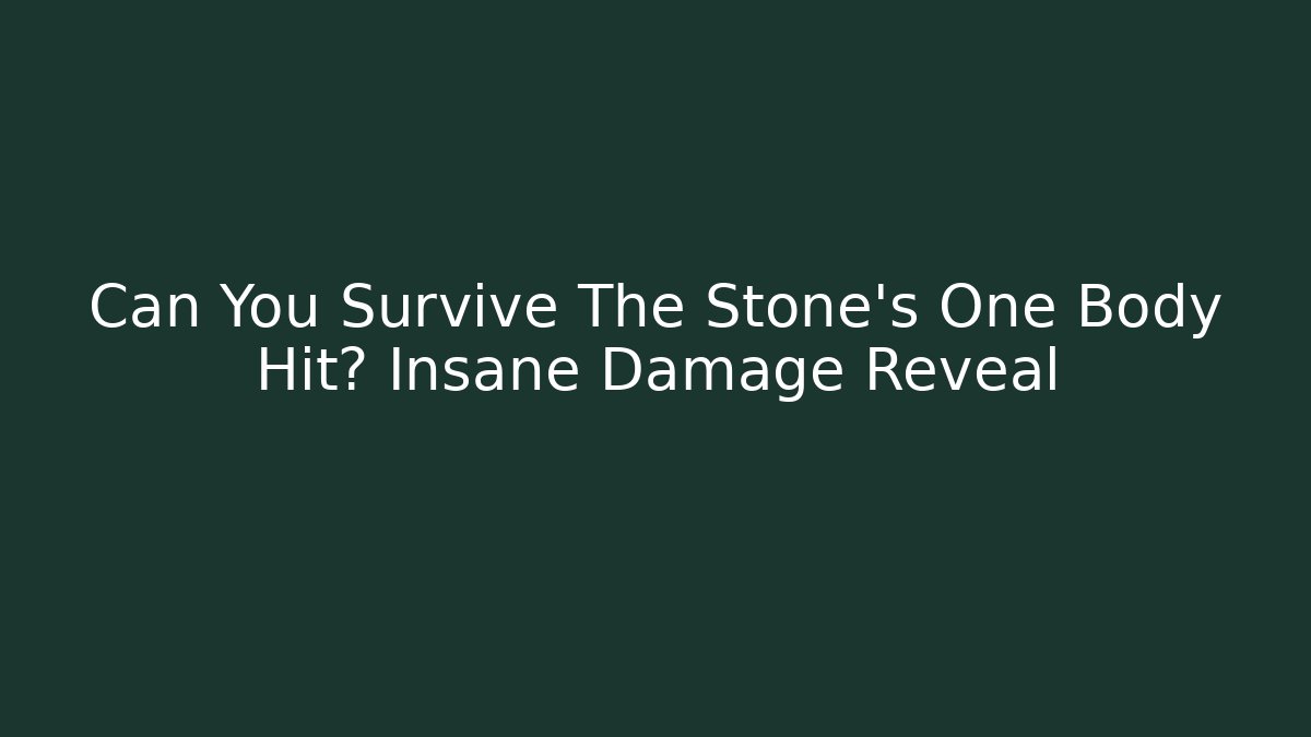 Can You Survive The Stone's One Body Hit? Insane Damage Reveal
