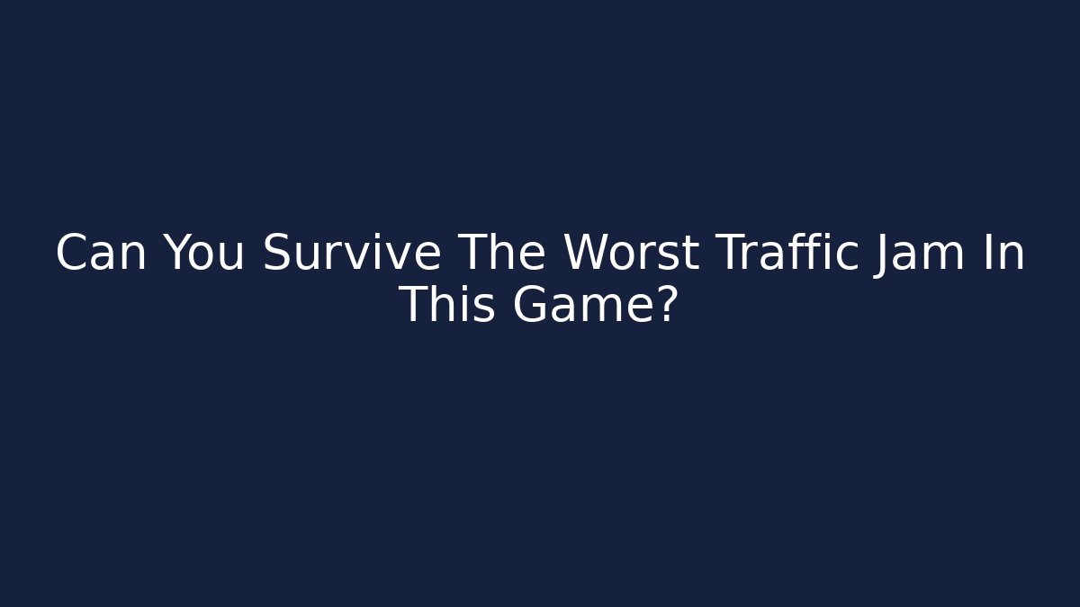 Can You Survive The Worst Traffic Jam In This Game? - Critter Realm