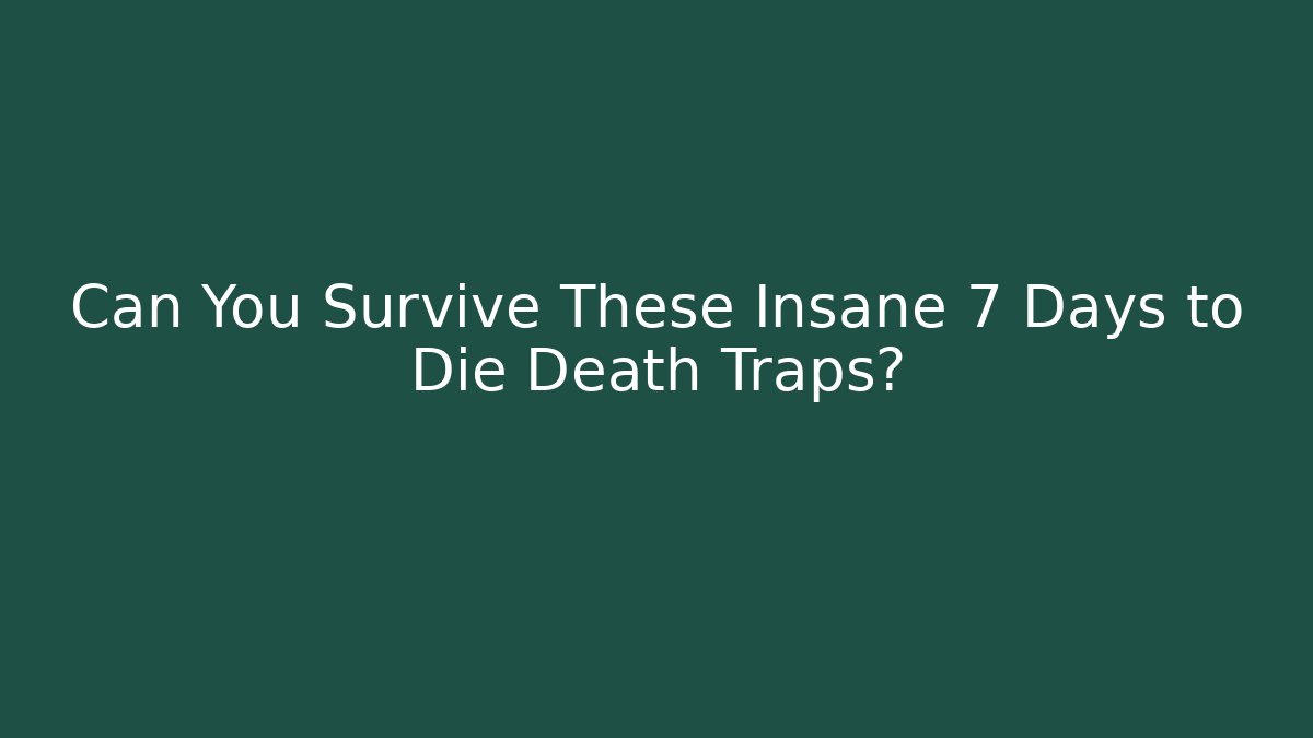 Can You Survive These Insane 7 Days to Die Death Traps?