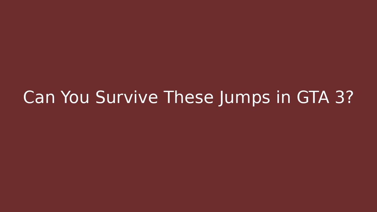 Can You Survive These Jumps in GTA 3?