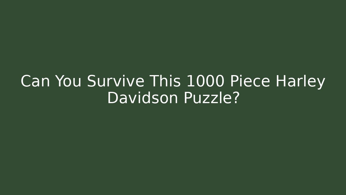 Can You Survive This 1000 Piece Harley Davidson Puzzle?