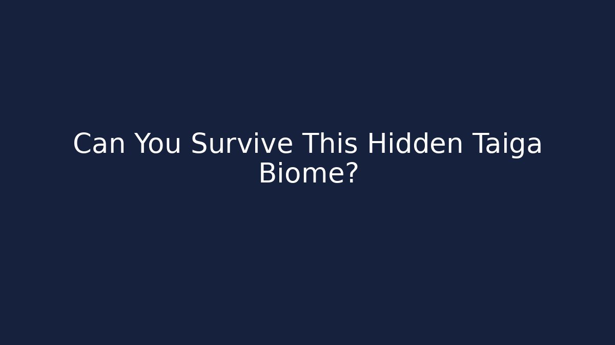 Can You Survive This Hidden Taiga Biome?