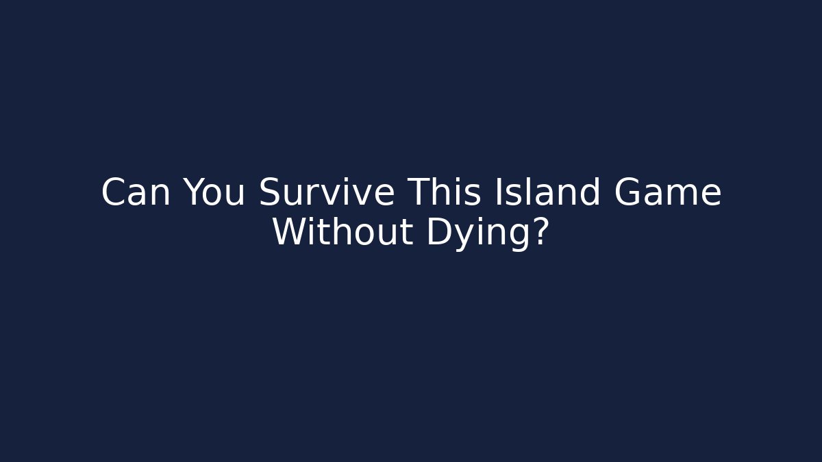 Can You Survive This Island Game Without Dying? - Critter Realm
