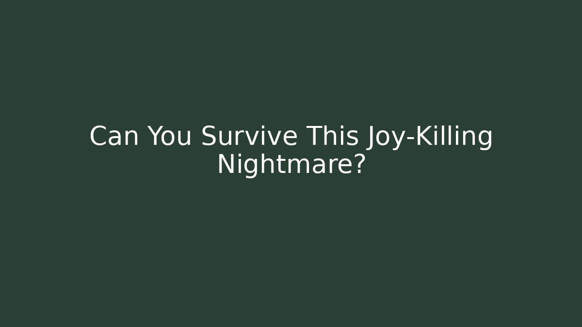 Can You Survive This Joy-Killing Nightmare? - Critter Realm