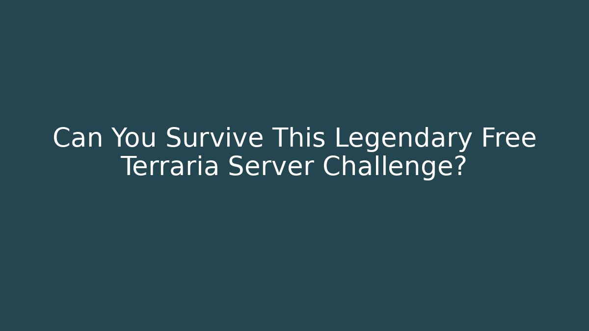 Can You Survive This Legendary Free Terraria Server Challenge?