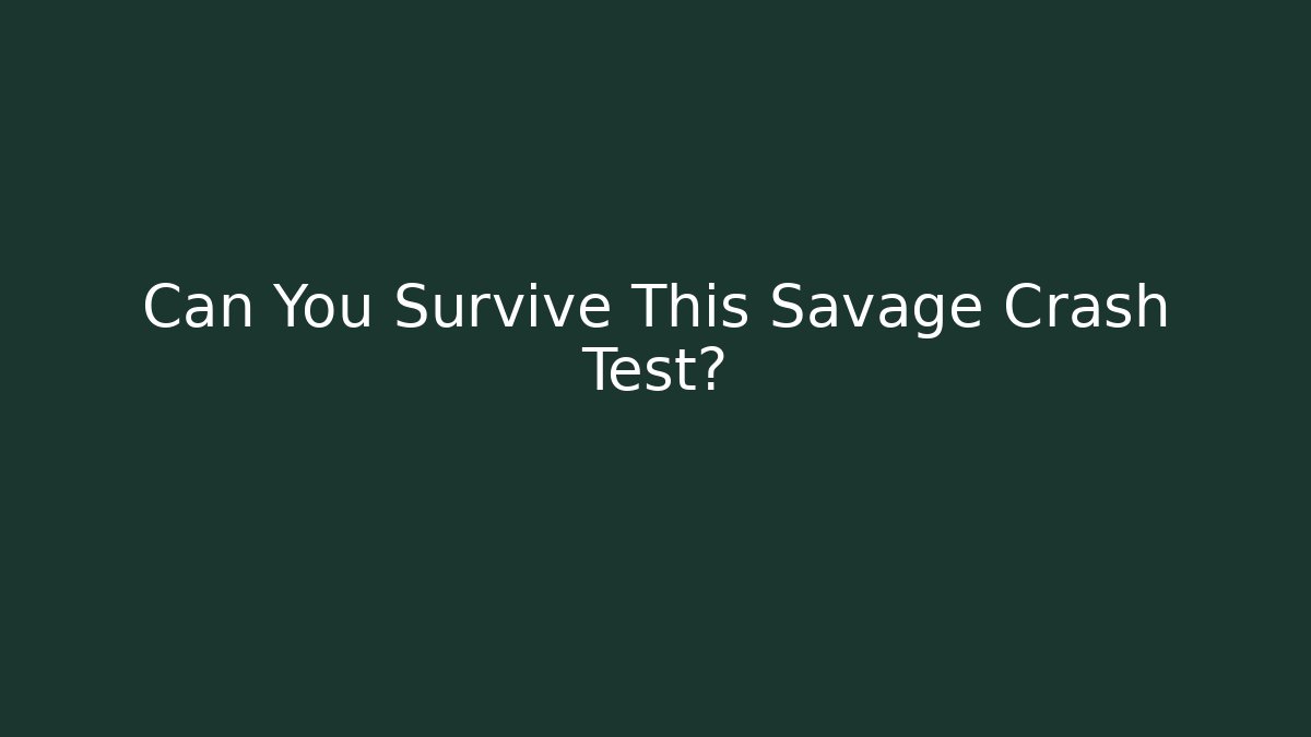 Can You Survive This Savage Crash Test? - Critter Realm