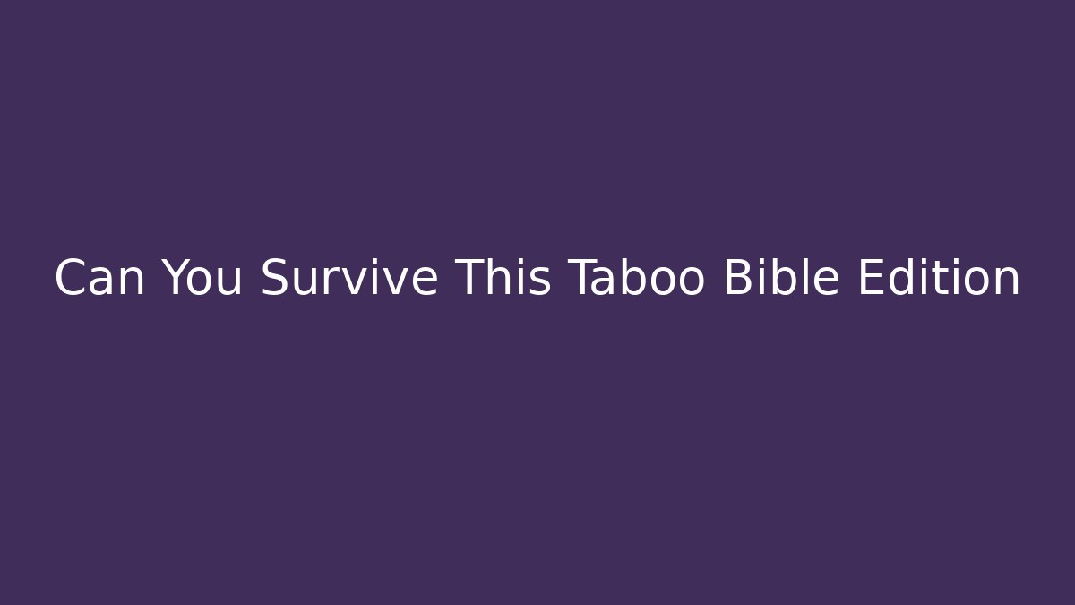 Can You Survive This Taboo Bible Edition