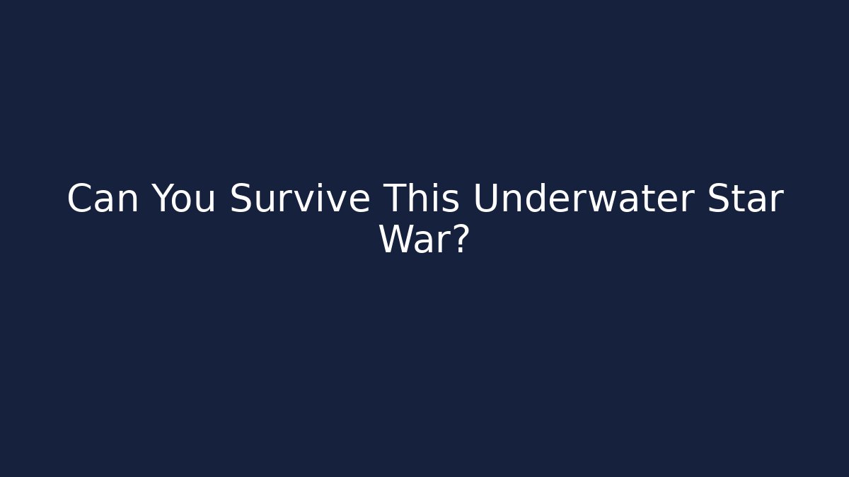 Can You Survive This Underwater Star War? - Critter Realm