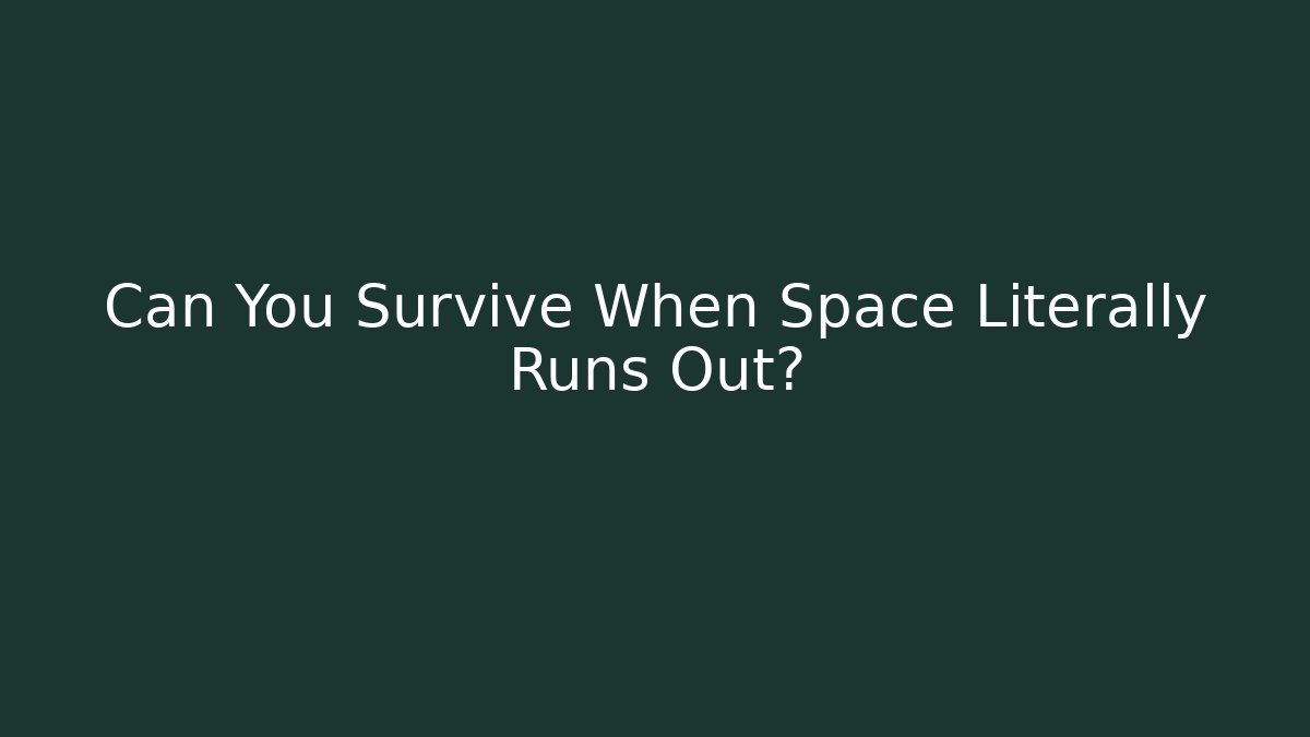 Can You Survive When Space Literally Runs Out? - Critter Realm