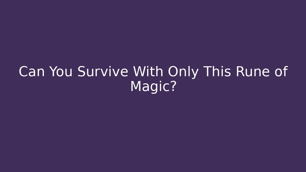 Can You Survive With Only This Rune of Magic? - Critter Realm