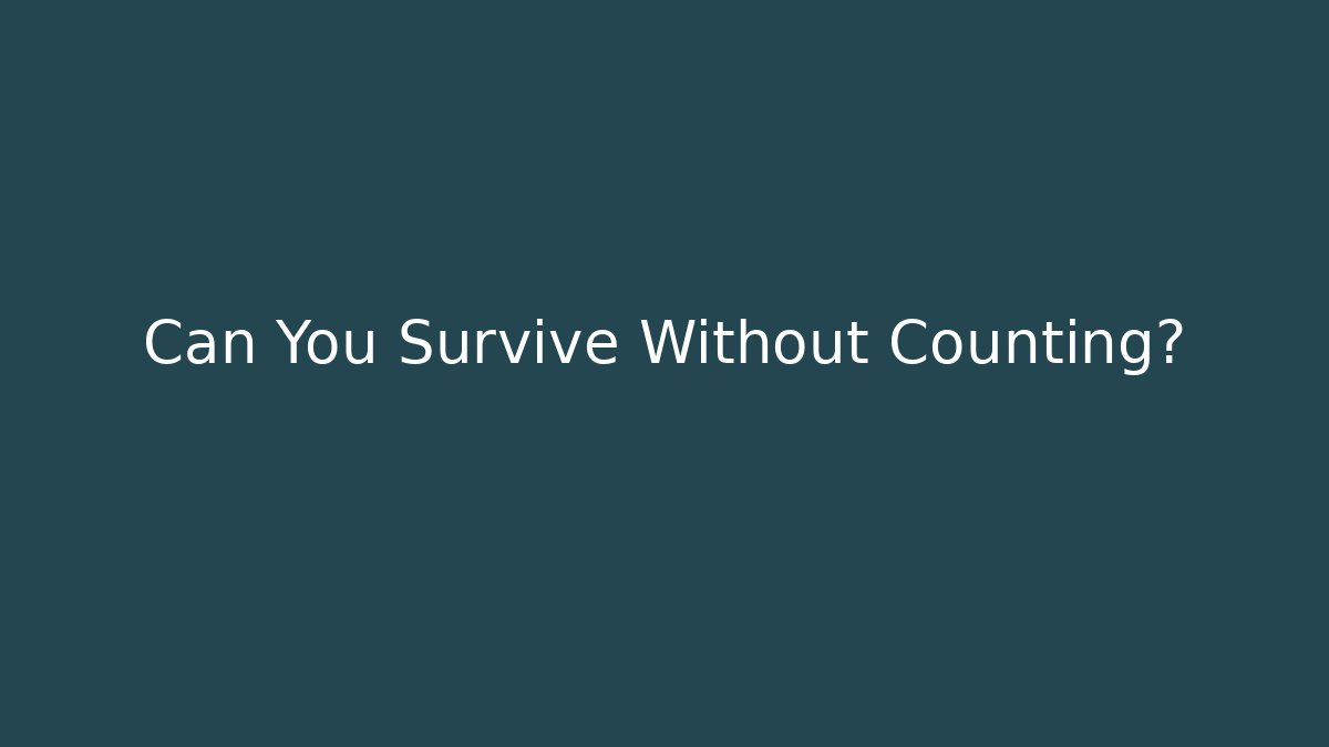 Can You Survive Without Counting? - Critter Realm