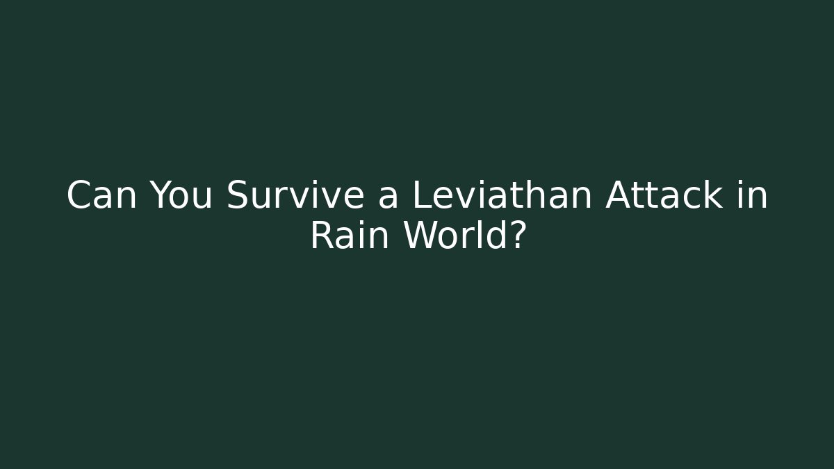 Can You Survive a Leviathan Attack in Rain World?