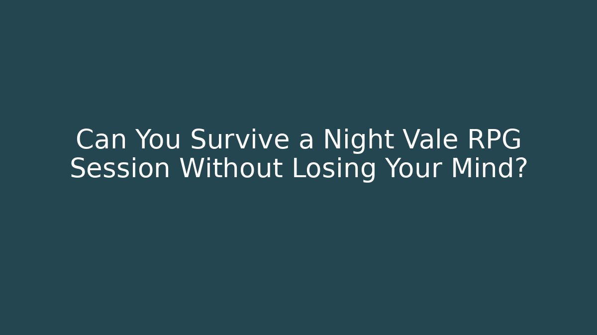 Can You Survive a Night Vale RPG Session Without Losing Your Mind?
