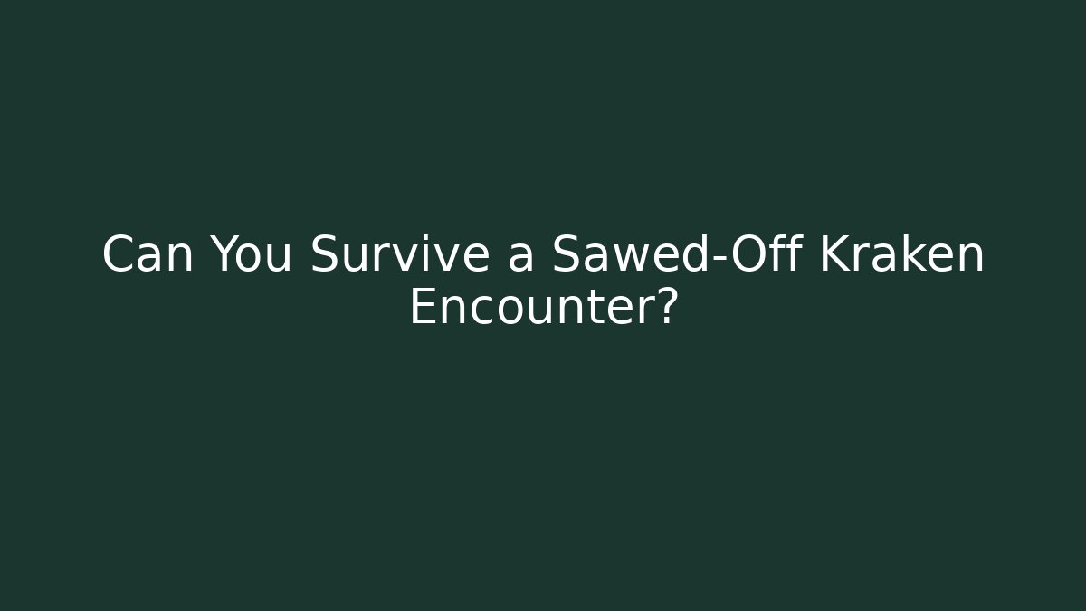 Can You Survive a Sawed-Off Kraken Encounter? - Critter Realm