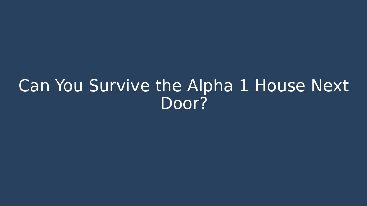 Can You Survive the Alpha 1 House Next Door? - Critter Realm
