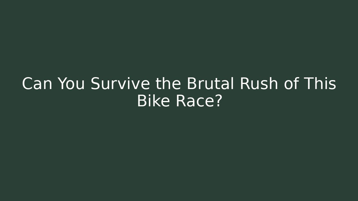 Can You Survive the Brutal Rush of This Bike Race?