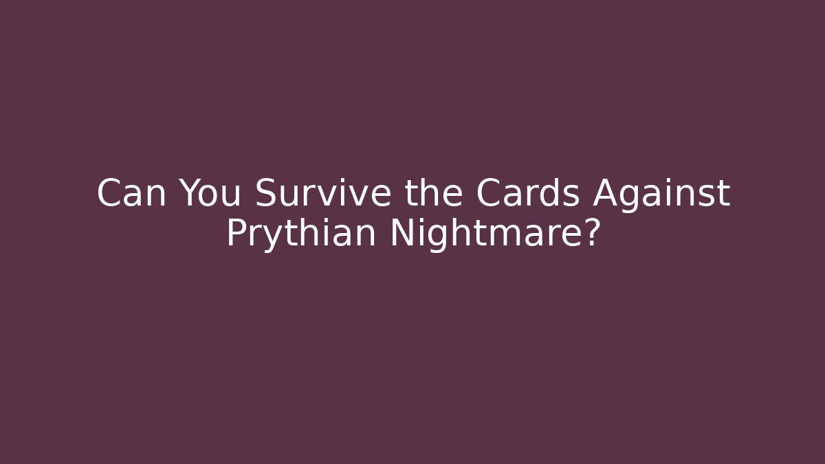 Can You Survive the Cards Against Prythian Nightmare?