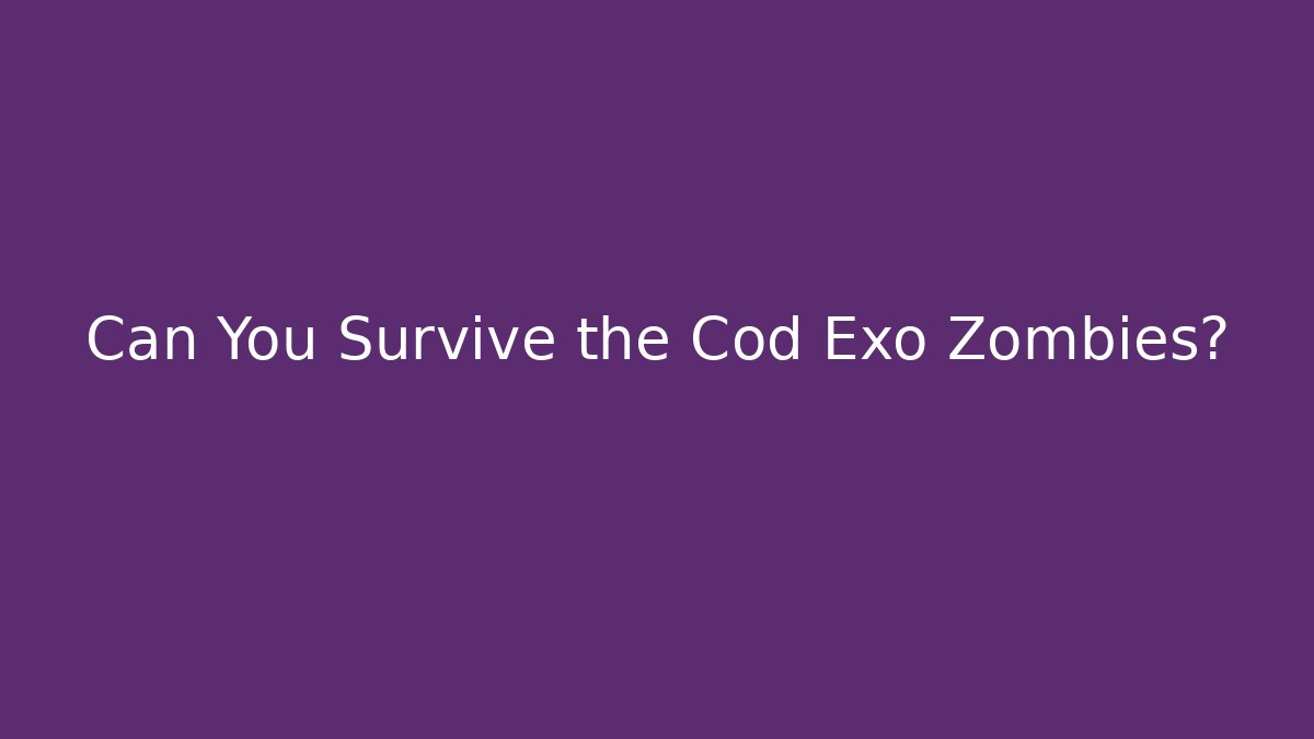 Can You Survive the Cod Exo Zombies? - Critter Realm