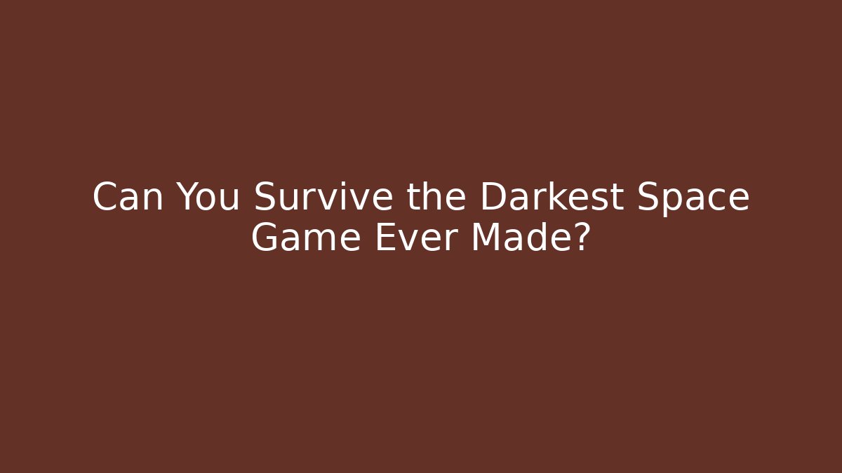 Can You Survive the Darkest Space Game Ever Made? - Critter Realm