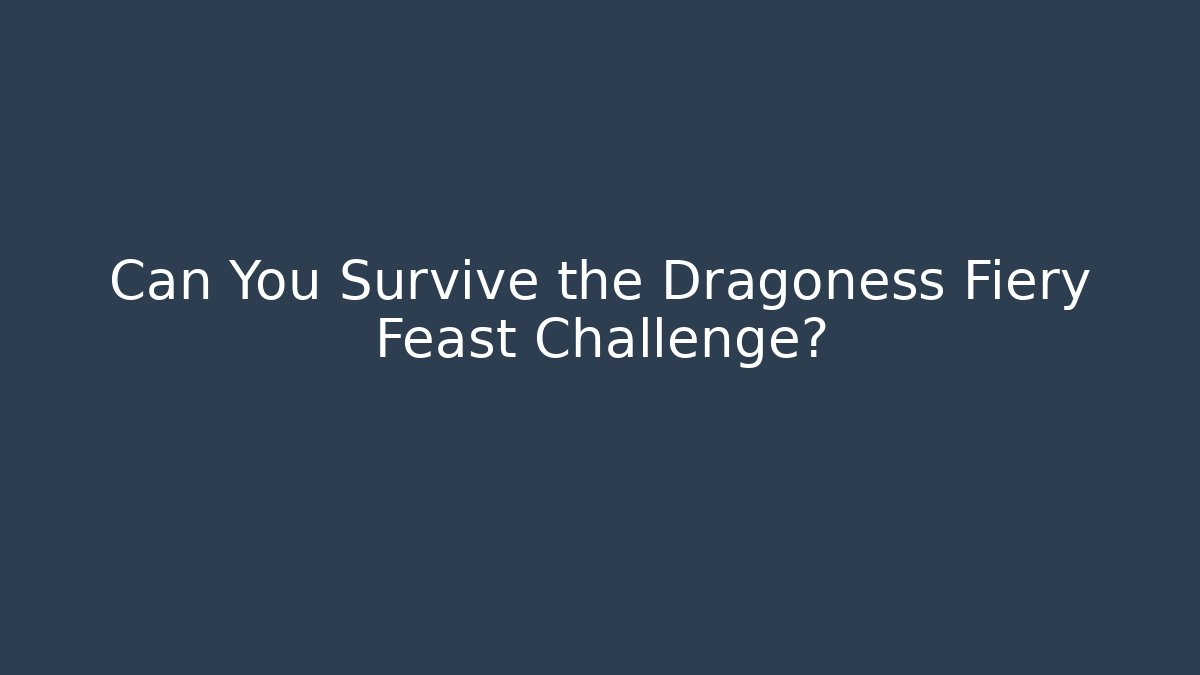 Can You Survive the Dragoness Fiery Feast Challenge? - Critter Realm