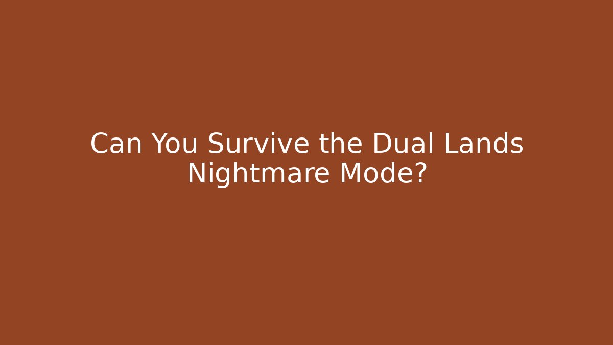 Can You Survive the Dual Lands Nightmare Mode?