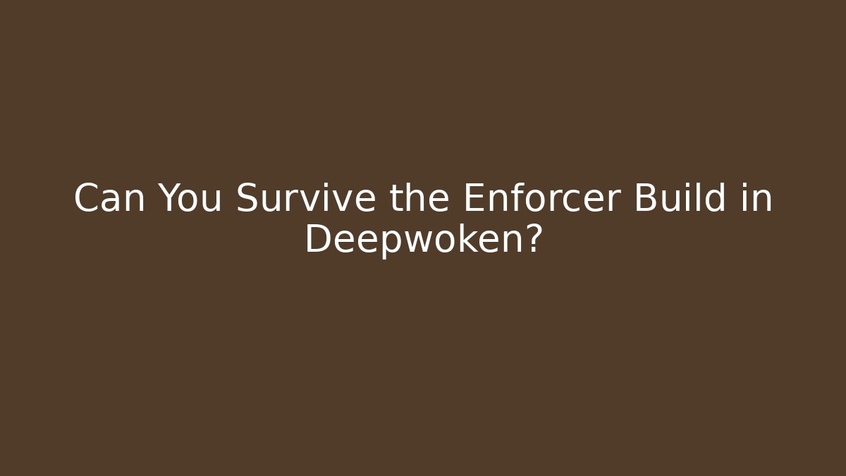 Can You Survive the Enforcer Build in Deepwoken? - Critter Realm