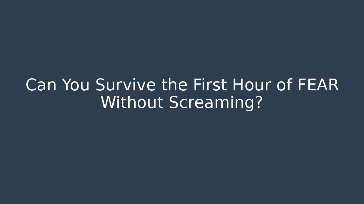 Can You Survive the First Hour of FEAR Without Screaming?