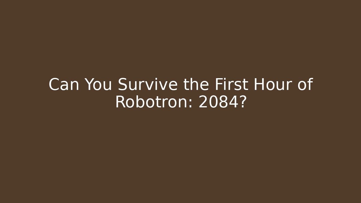 Can You Survive the First Hour of Robotron: 2084?