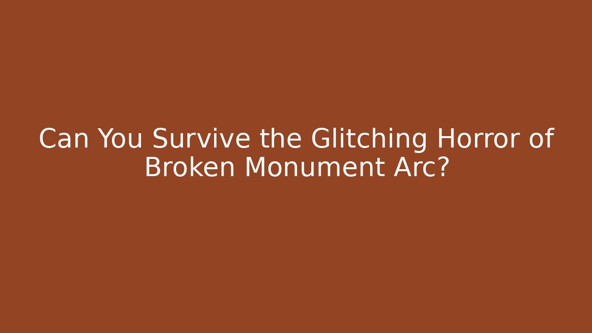 Can You Survive the Glitching Horror of Broken Monument Arc? - Critter Realm