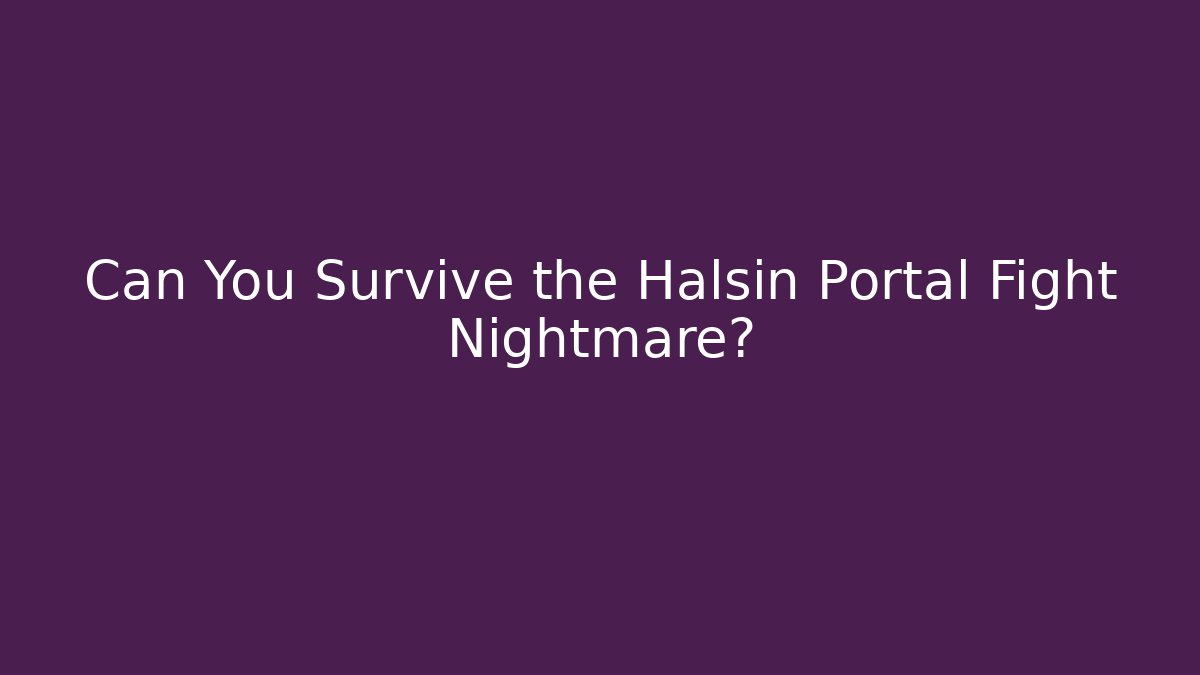Can You Survive the Halsin Portal Fight Nightmare?