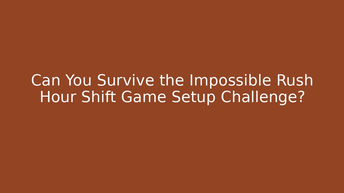 Can You Survive the Impossible Rush Hour Shift Game Setup Challenge? - Critter Realm