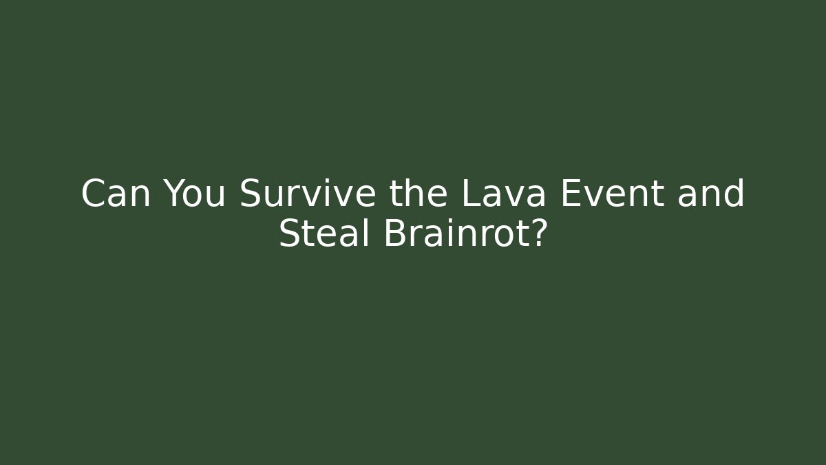 Can You Survive the Lava Event and Steal Brainrot? - Critter Realm