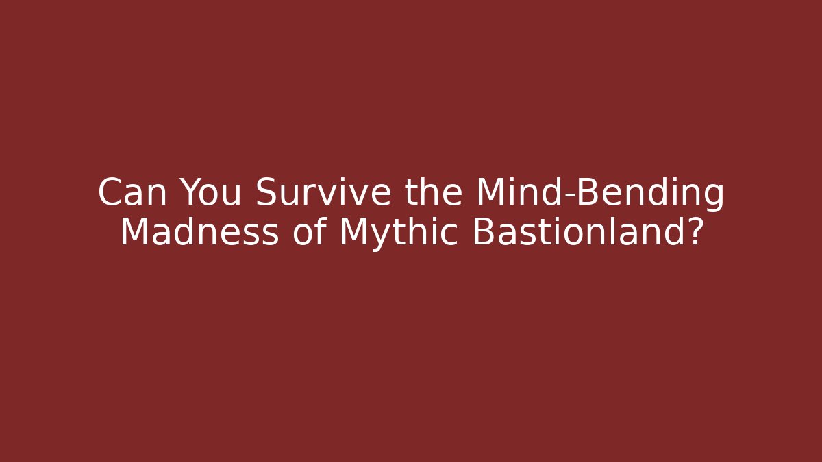 Can You Survive the Mind-Bending Madness of Mythic Bastionland?