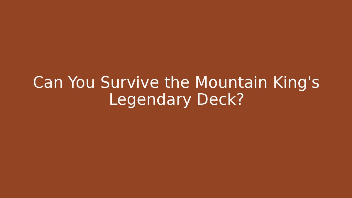 Can You Survive the Mountain King's Legendary Deck? - Critter Realm