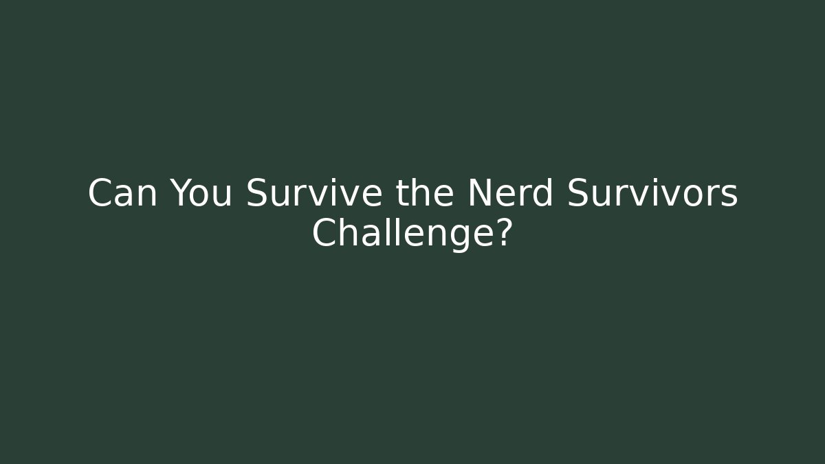 Can You Survive the Nerd Survivors Challenge? - Critter Realm