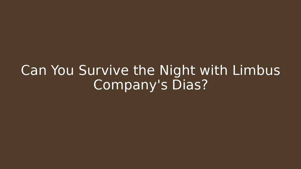 Can You Survive the Night with Limbus Company's Dias?