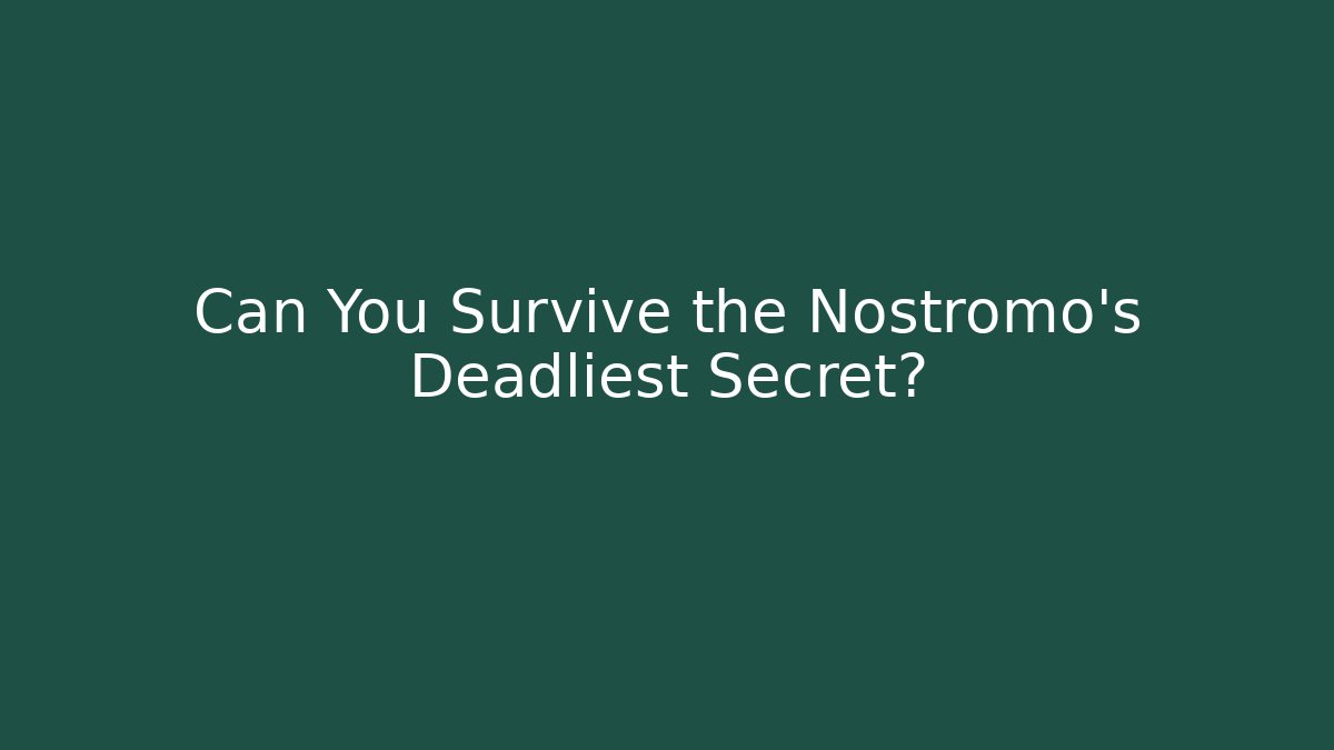 Can You Survive the Nostromo's Deadliest Secret? - Critter Realm