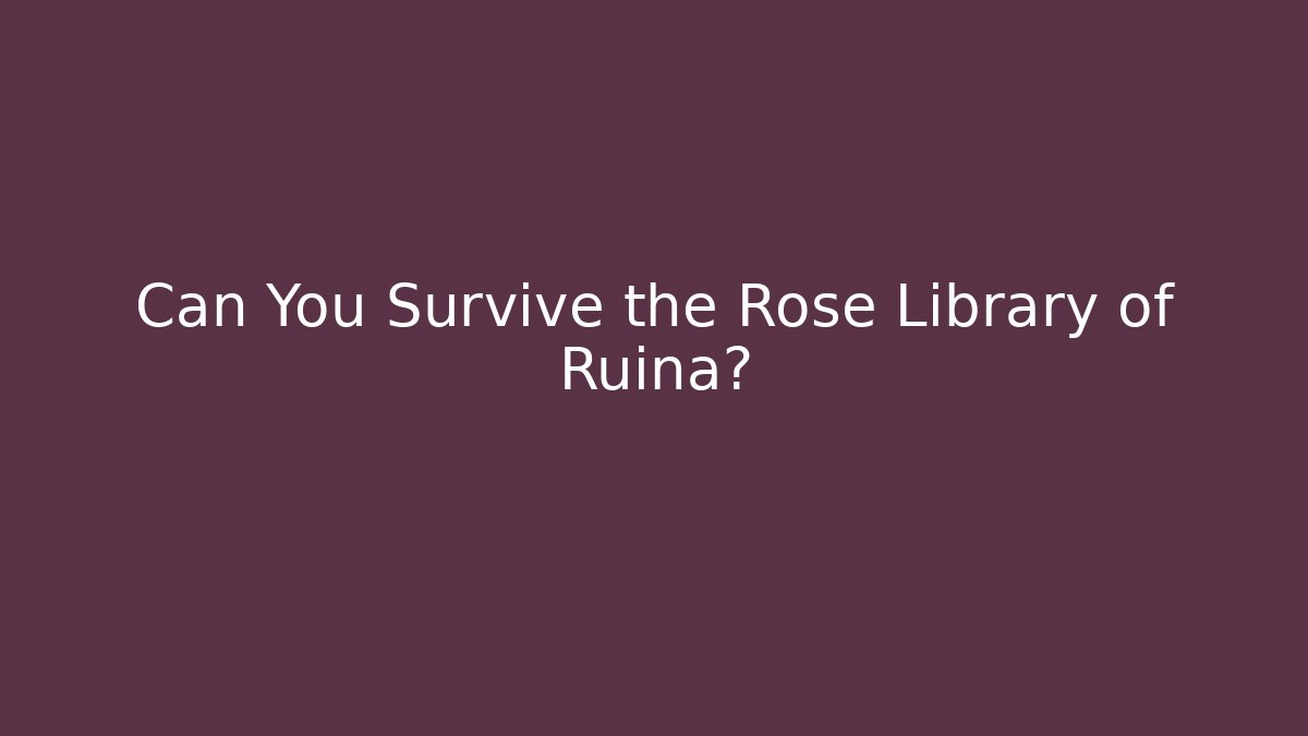 Can You Survive the Rose Library of Ruina?
