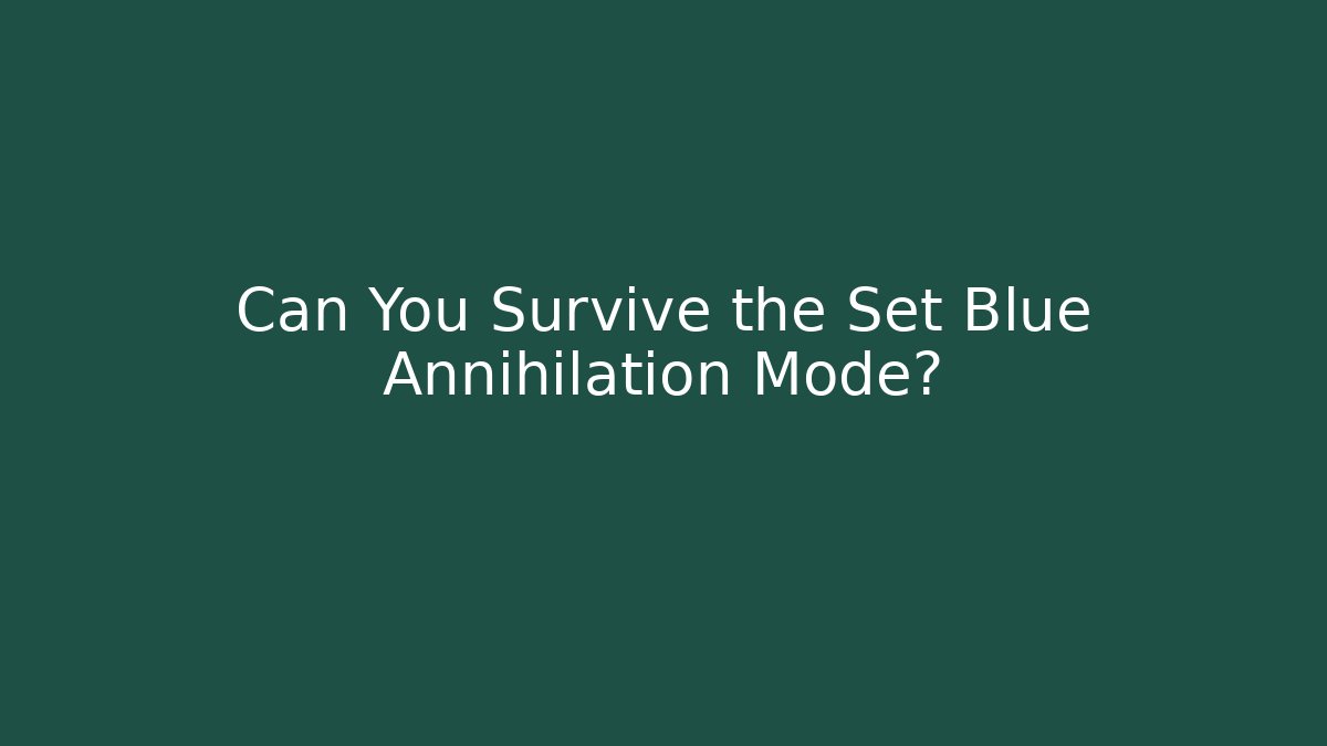 Can You Survive the Set Blue Annihilation Mode? - Critter Realm