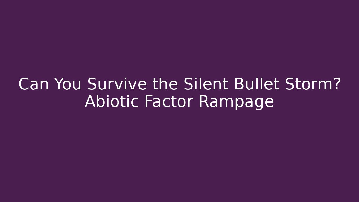 Can You Survive the Silent Bullet Storm? Abiotic Factor Rampage - Critter Realm