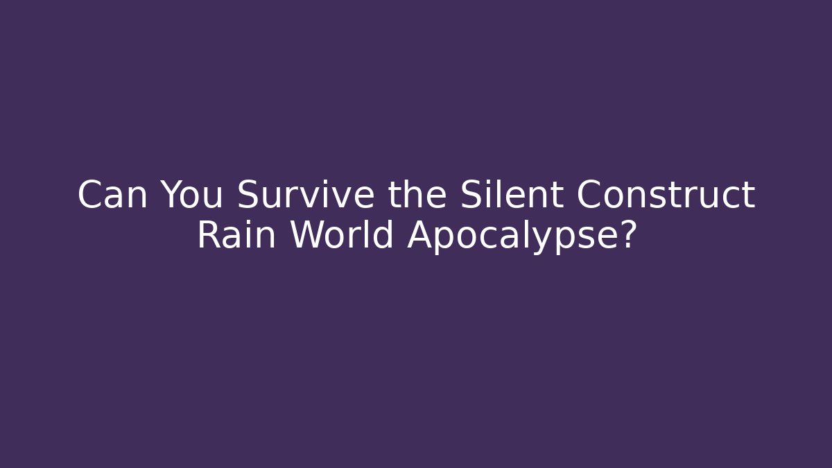 Can You Survive the Silent Construct Rain World Apocalypse?