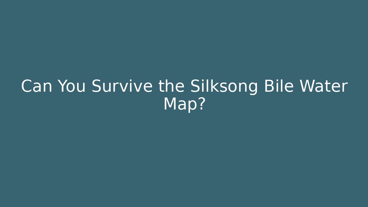 Can You Survive the Silksong Bile Water Map? - Critter Realm