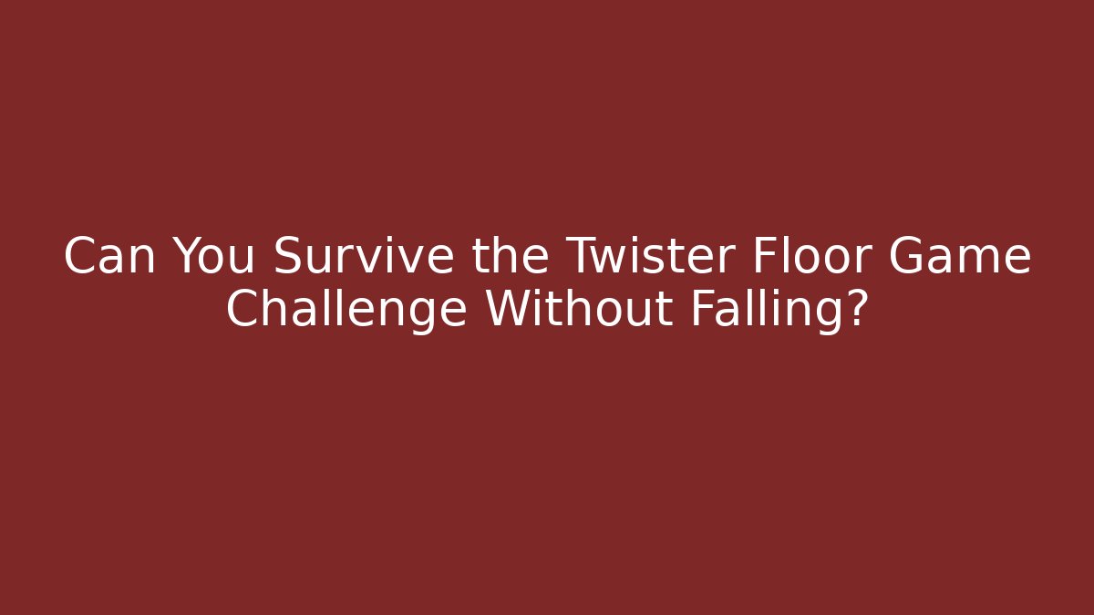 Can You Survive the Twister Floor Game Challenge Without Falling? - Critter Realm