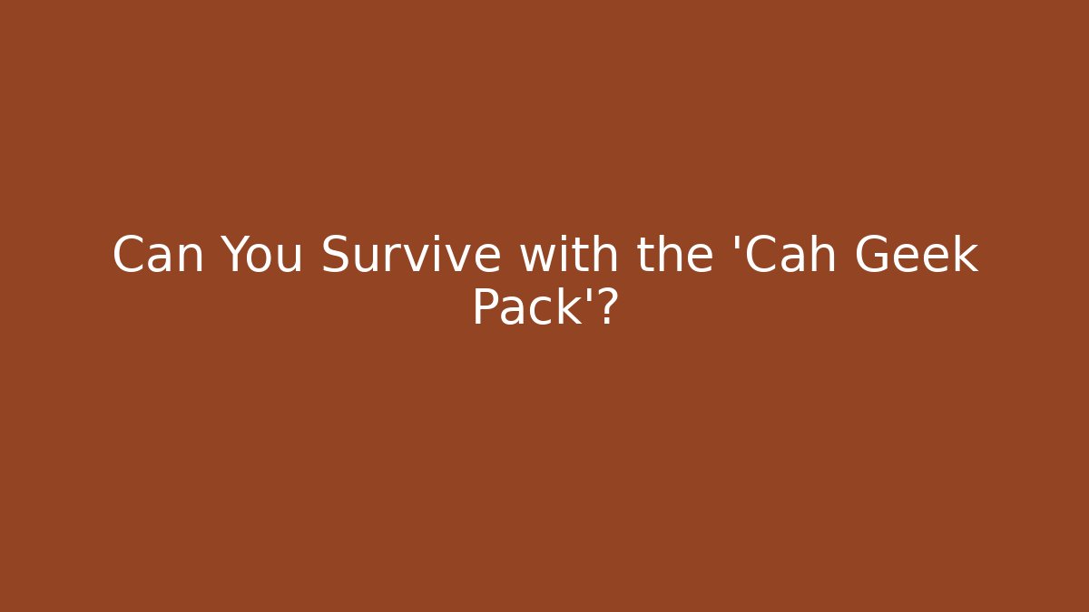Can You Survive with the 'Cah Geek Pack'? - Critter Realm