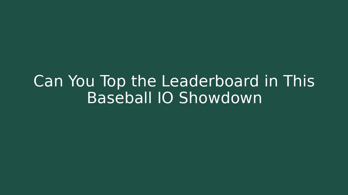 Can You Top the Leaderboard in This Baseball IO Showdown