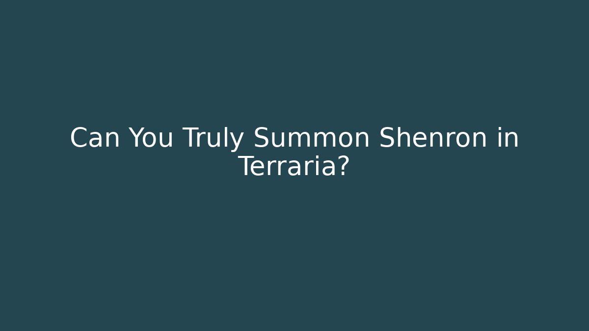 Can You Truly Summon Shenron in Terraria?