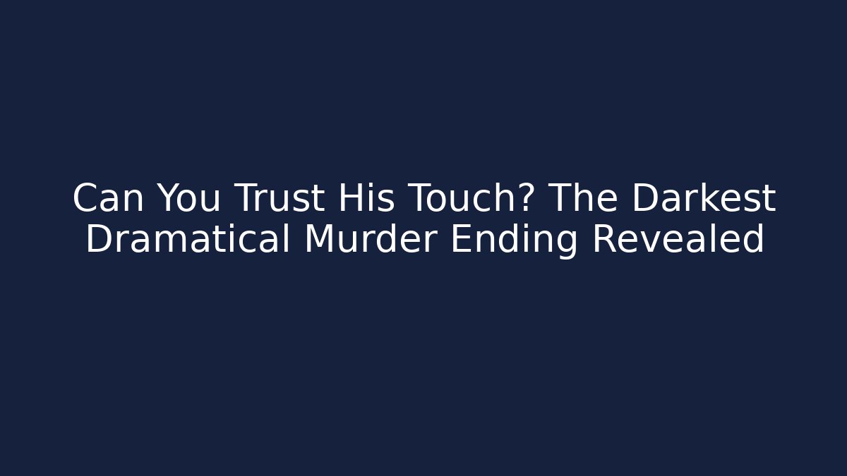 Can You Trust His Touch? The Darkest Dramatical Murder Ending Revealed