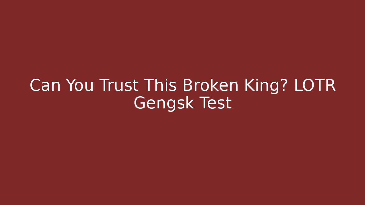 Can You Trust This Broken King? LOTR Gengsk Test - Critter Realm