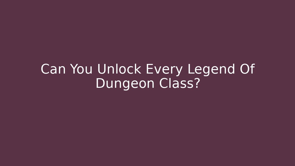 Can You Unlock Every Legend Of Dungeon Class? - Critter Realm
