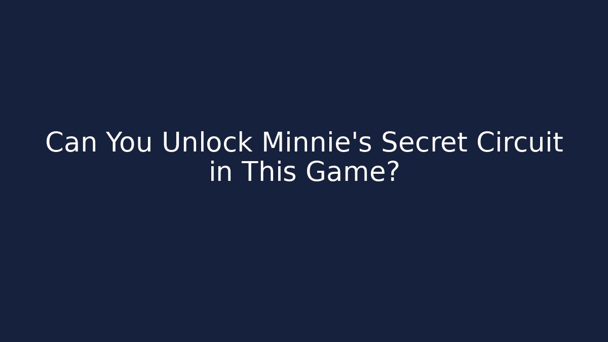Can You Unlock Minnie's Secret Circuit in This Game?